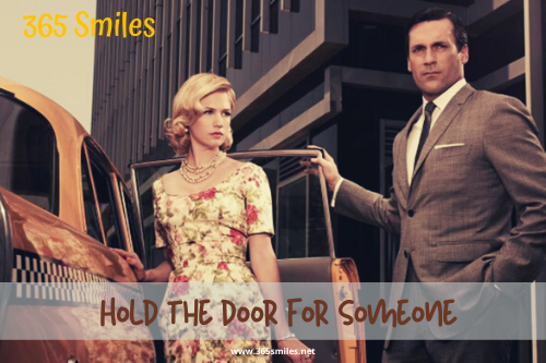 Hold the door for someone as act of kindness