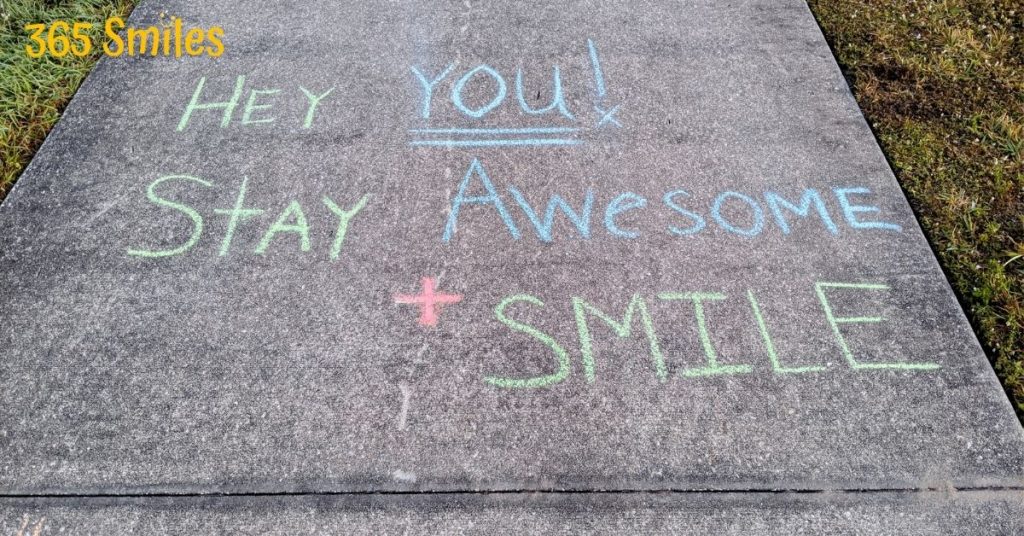 Writ a positive message on your sidewalk